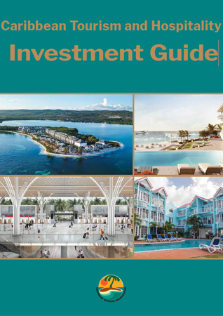 CARIBBEAN TOURISM AND HOSPITALITY INVESTMENT GUIDE